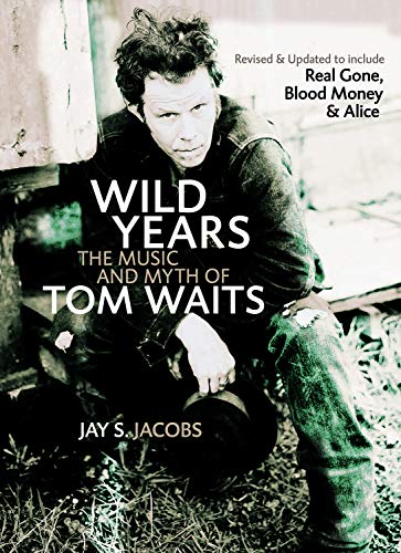 Wild Years: The Music and Myth of Tom Waits von ECW Press,Canada
